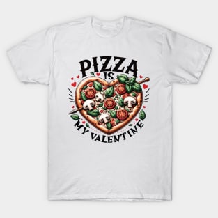 Pizza Is My Valentine Heart Shaped Pizza Lovers Design T-Shirt